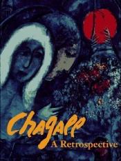 book cover of Chagall: A Retrospective by Marc Chagall