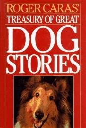 book cover of Treasury of Great Dog Stories by Roger A. Caras