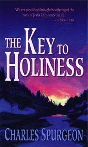 book cover of The key to holiness by Charles Spurgeon