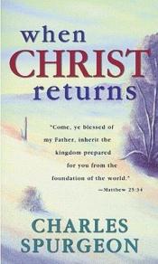 book cover of When Christ Returns by Charles Spurgeon