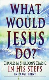 book cover of What Would Jesus Do by Garrett W. Sheldon