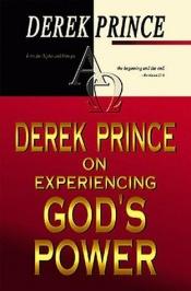 book cover of Derek Prince on Experiencing God's Power by Derek Prince