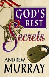 book cover of Gods Best Secrets by Andrew Murray