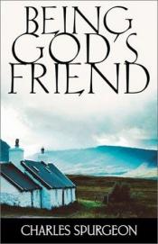 book cover of Being God's Friend by Charles Spurgeon