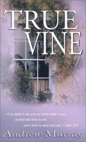 book cover of True Vine by Andrew Murray