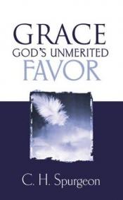 book cover of Grace: Gods Unmerited Favor by Charles Spurgeon