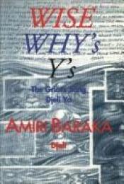 book cover of Wise, why's, y's by אמירי ברקה