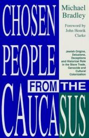 book cover of Chosen People From the Caucasus by Michael Bradley