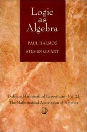 book cover of Logic as algebra by Paul Halmos