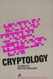 book cover of Kryptologie. Eine Einführung in die Wissenschaft vom Verschlüsseln, Verbergen und Verheimlichen. Ohne alle Geh by Albrecht Beutelspacher
