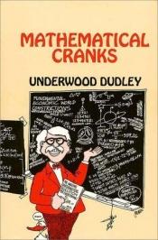 book cover of Mathematical cranks by Underwood Dudley