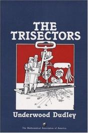 book cover of The trisectors by Underwood Dudley