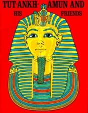 book cover of Tut-Ankh-Amun and His Friends by Cyril Aldred