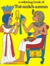 book cover of A Coloring Book of Tutankhamun by Cyril Aldred