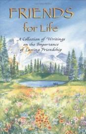 book cover of Friends for life : a collection of writings on the importance of lasting friendship by Gary Morris