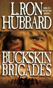 book cover of Buckskin Brigades by Л. Рон Хъбард