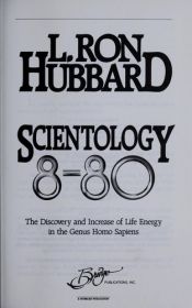 book cover of Scientology: 8-80;: The discovery and increase of life energy in the genus Homo sapiens by L. Ron Hubbard