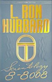 book cover of Scientology 8-8008 (A Scientology Publication) by L. Ron Hubbard