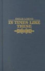 book cover of In Times Like These (Loring No 46) by Emilie Loring