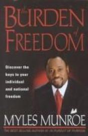 book cover of The Burden of Freedom by Myles Munroe