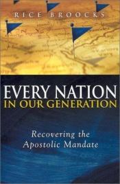 book cover of Every Nation in Our Generation by Rice Broocks