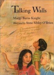 book cover of Talking Walls by Margy Burns Knight