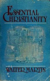 book cover of Essential Christianity: A Handbook of Basic Christian Doctrines by Walter Martin