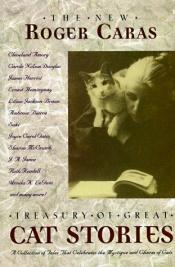 book cover of The New Roger Caras Treasury of Great Cat Stories by Roger A. Caras