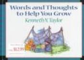 book cover of Words and Thoughts to Help You Grow by Kenneth Taylor