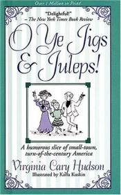 book cover of O Ye Jigs & Juleps! by Virginia Cary Hudson