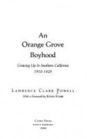 book cover of An Orange Grove Boyhood: Growing up in Southern California, 1910-1928 by lawrence clark powell