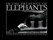 book cover of In the Presence of Elephants by פיטר ביגל