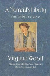 book cover of A Moment's Liberty : The Shorter Diary by Вирджиния Вулф
