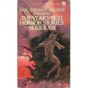 book cover of The Year's Best Horror Stories: Series XIII by Karl Edward Wagner