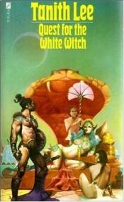 book cover of Quest for the White Witch by Tanith Lee