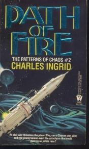 book cover of Path of Fire (Patterns of Chaos) (Vol 2) by Charles Ingrid