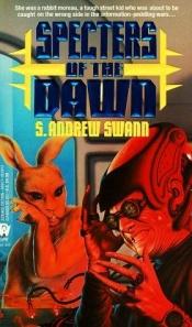 book cover of Specters of the Dawn by S. Andrew Swann