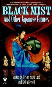 book cover of Black Mist and Other Japanese Futures: And Other Japanese Futures (Daw Book Collectors :, No. 1075) by Orson Scott Card