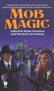 book cover of Mob Magic by Brian M. Thomsen