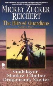 book cover of The Bifrost Guardians: 1 (Bifrost Guardians) by Mickey Zucker Reichert