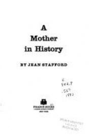 book cover of A mother in history by Jean Stafford