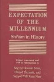 book cover of Expectation of the Millennium: Shi'Ism in History by Vali Nasr