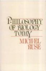 book cover of Philosophy of biology today by Michael Ruse