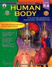 book cover of Human Body: Fun Activities, Experiments, Investigations, and Observations! (Skills for Success) by School Specialty Publishing