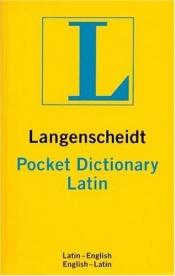 book cover of Latin Langenscheidt Pocket Dictionary by Langenscheidt Publishers