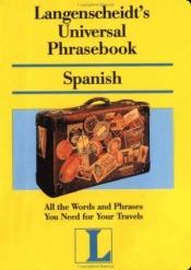 book cover of Universal Phrasebook Spanish (Langenscheidt Travel Dictionaries) by Langenscheidt Publishers