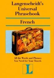 book cover of Langenscheidt's Universal Phrasebook French (Langenscheidt Travel Dictionaries) (French Edition) by Langenscheidt Publishers