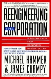 book cover of Reengineering the Corporation: A Manifesto for Business Revolution by مايكل مارتن هامر