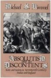 book cover of Absolutism and Its Discontents: State and Society in Seventeenth Century France and England by Michael Kimmel