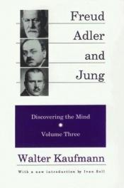 book cover of Discovering the Mind: Freud Versus Adler and Jung (His Discovering the mind) by Walter Kaufmann